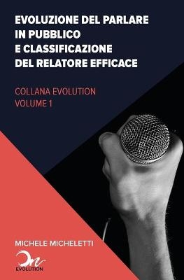 Evoluzione del public speaking e classificazione del relatore efficace - Michele Micheletti