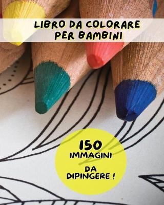 Coloring Book for Kids - Pictures and Images to Paint - Libro Da Colorare Per Bambini - Walt Pages