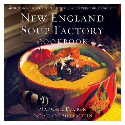 New England Soup Factory Cookbook - Clara Silverstein, Marjorie Druker