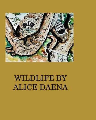 Wild life by Alice Daena - Alicedaena Hickey