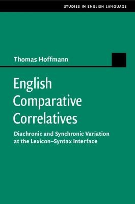 English Comparative Correlatives - Thomas Hoffmann