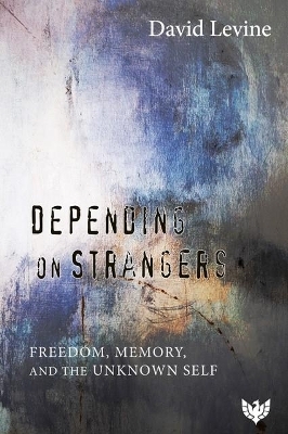 Depending on Strangers - David P. Levine