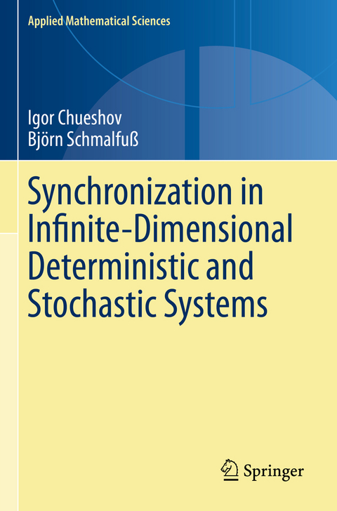 Synchronization in Infinite-Dimensional Deterministic and Stochastic Systems - Igor Chueshov, Björn Schmalfuß