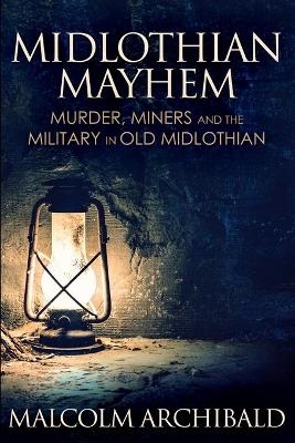 Midlothian Mayhem - Malcolm Archibald