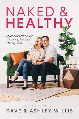 Naked and Healthy - Dave Willis, Ashley Willis