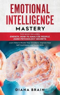 Emotional Intelligence Mastery 2.0 - Brian Diana
