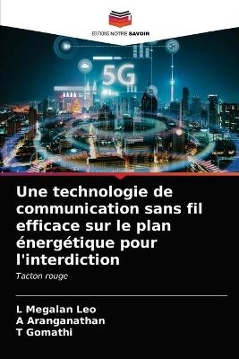 Une technologie de communication sans fil efficace sur le plan énergétique pour l'interdiction - L Megalan Leo, A Aranganathan, T Gomathi