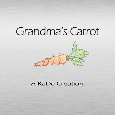 Grandma's Carrot - Karen Desue