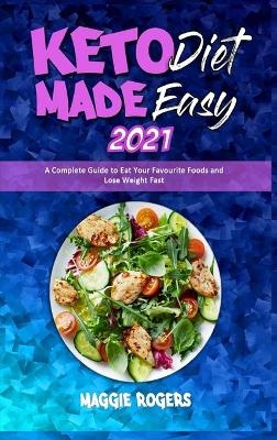 Keto Diet Made Easy 2021 - Maggie Rogers