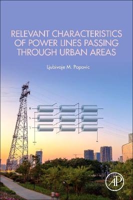 Relevant Characteristics of Power Lines Passing through Urban Areas - Ljubivoje M. Popovic