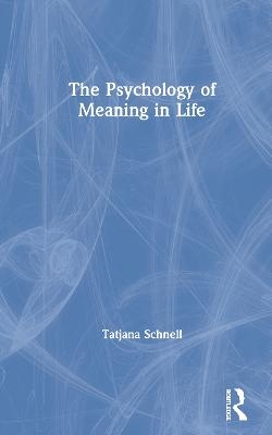 The Psychology of Meaning in Life - Tatjana Schnell