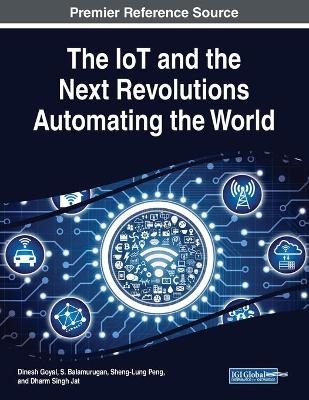 The IoT and the Next Revolutions Automating the World - 