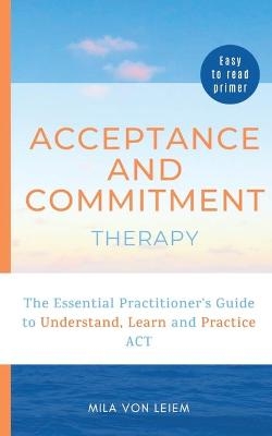 Acceptance and Commitment Therapy - Mila Von Leiem