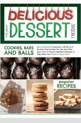 Delicious Dessert Recipes Cookies, Bars and Balls - Niki Fletcher