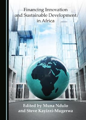 Financing Innovation and Sustainable Development in Africa - 