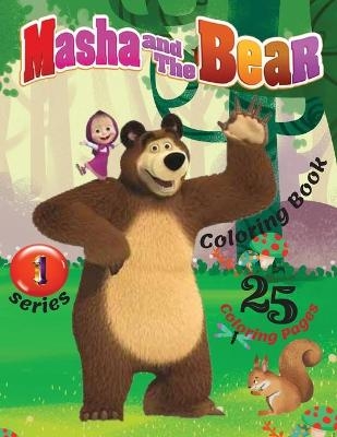 Masha And The Bear Coloring Book 1 Series - 25 Coloring Pages - Jada Coloring Books