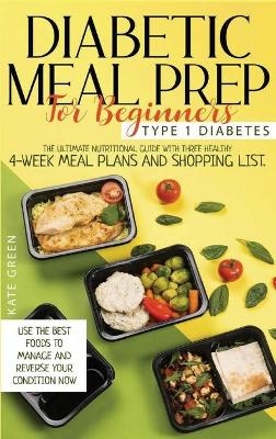 Diabetic Meal Prep for Beginners - Type 1 Diabetes - Kate Green