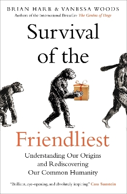 Survival of the Friendliest - Brian Hare, Vanessa Woods