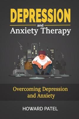 Depression and Anxiety Therapy - Howard Patel