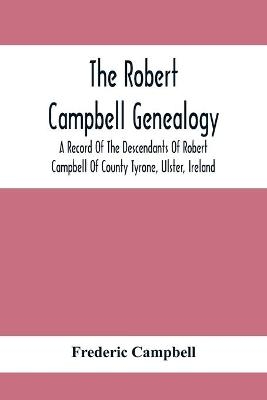 The Robert Campbell Genealogy - Frederic Campbell