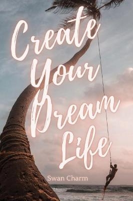 Create Your Dream Life - Swan Charm