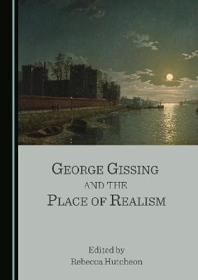 George Gissing and the Place of Realism - 