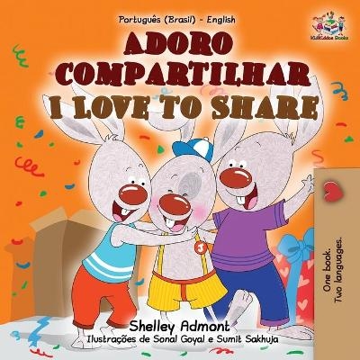 I Love to Share (Portuguese English Bilingual Book for Kids -Brazilian) - Shelley Admont, KidKiddos Books