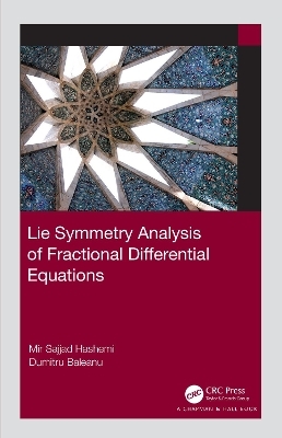 Lie Symmetry Analysis of Fractional Differential Equations - Mir Sajjad Hashemi, Dumitru Baleanu