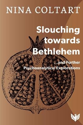 Slouching Towards Bethlehem - Nina Coltart