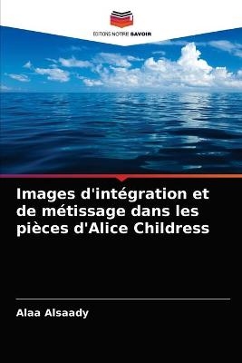 Images d'intégration et de métissage dans les pièces d'Alice Childress - Alaa Alsaady