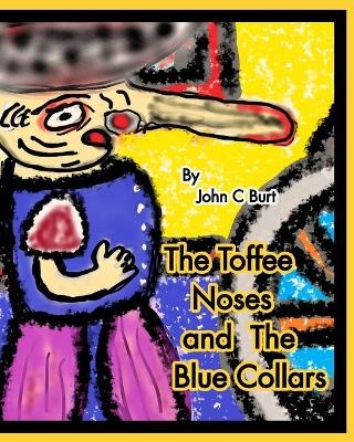 The Toffee Noses and The Blue Collars. - John C Burt