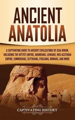 Ancient Anatolia - Captivating History
