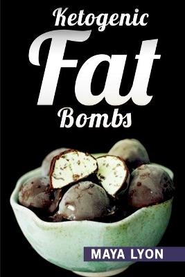 Keto Fat Bombs - Maya Lyon