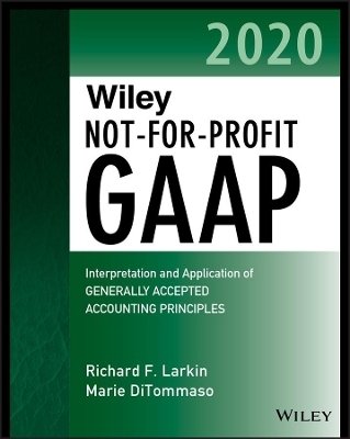 Wiley Not-for-Profit GAAP 2020 - Richard F. Larkin, Marie Ditommaso, Warren Ruppel