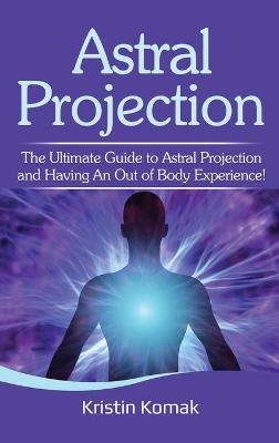 Astral Projection - Kristin Komak