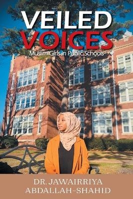 Veiled Voices - Dr Jawairriya Abdallah-Shahid