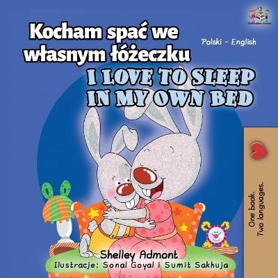 I Love to Sleep in My Own Bed (Polish English Bilingual Book for Kids) - Shelley Admont, KidKiddos Books