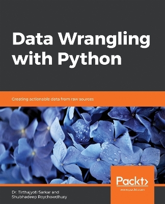 Data Wrangling with Python - Dr. Tirthajyoti Sarkar, Shubhadeep Roychowdhury