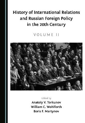 History of International Relations and Russian Foreign Policy in the 20th Century (Volume II) - 