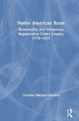 Native American Roots - Christian Michael Gonzales