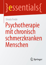 Psychotherapie mit chronisch schmerzkranken Menschen - Ursula Frede
