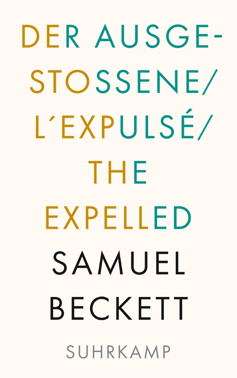 Der Ausgestoßene. L'Expulsé. The Expelled - Samuel Beckett