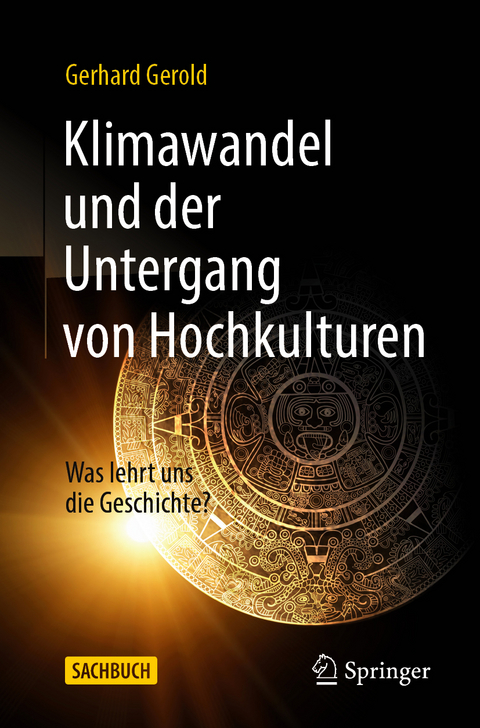 Klimawandel und der Untergang von Hochkulturen - Gerhard Gerold