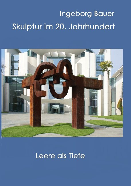 Skulptur im 20. Jahrhundert - Ingeborg Bauer