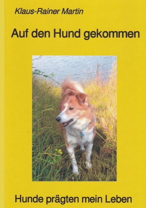 Auf den Hund gekommen - Klaus-Rainer Martin