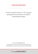 Klinische Vergleichsstudie zur Übertragungsgenauigkeit kon-ventioneller und digitaler Implantatabformungen - Peter Engelbert Rein