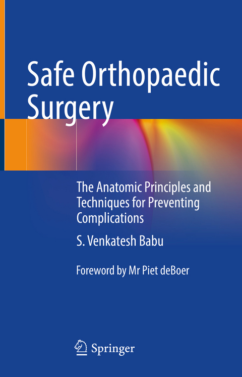 Safe Orthopaedic Surgery - S. Venkatesh Babu