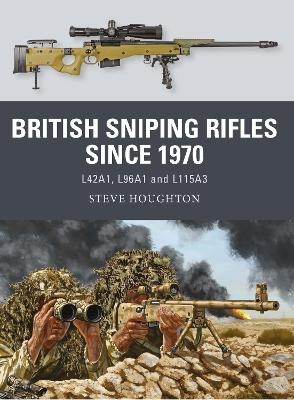 British Sniping Rifles since 1970 - Steve Houghton
