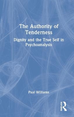 The Authority of Tenderness - Paul Williams