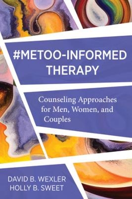 MeToo-Informed Therapy - David B. Wexler, Holly B. Sweet